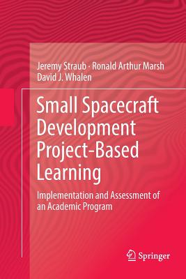 Seller image for Small Spacecraft Development Project-Based Learning: Implementation and Assessment of an Academic Program (Paperback or Softback) for sale by BargainBookStores