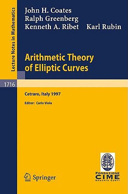 Image du vendeur pour Arithmetic Theory of Elliptic Curves: Lectures Given at the 3rd Session of the Centro Internazionale Matematico Estivo (C.I.M.E.)Held in Cetaro, Italy (Paperback or Softback) mis en vente par BargainBookStores