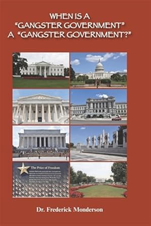 Seller image for When Is a Gangster Government a Gangster Government?: Democrats versus Trump and Republicans for sale by GreatBookPrices