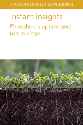 Seller image for Instant Insights: Phosphorus Uptake and Use in Crops (Paperback or Softback) for sale by BargainBookStores