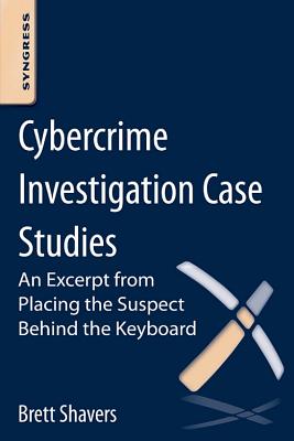 Seller image for Cybercrime Investigation Case Studies: An Excerpt from Placing the Suspect Behind the Keyboard (Paperback or Softback) for sale by BargainBookStores