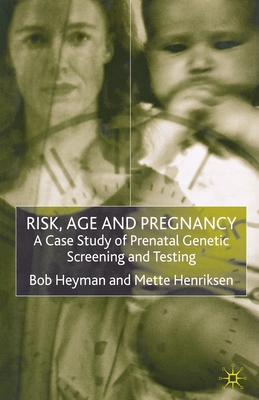 Seller image for Risk, Age and Pregnancy: A Case Study of Prenatal Genetic Screening and Testing (Paperback or Softback) for sale by BargainBookStores