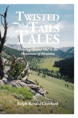 Image du vendeur pour Twisted Tales Growing Up and Old in the Mountains of Montana (Paperback or Softback) mis en vente par BargainBookStores