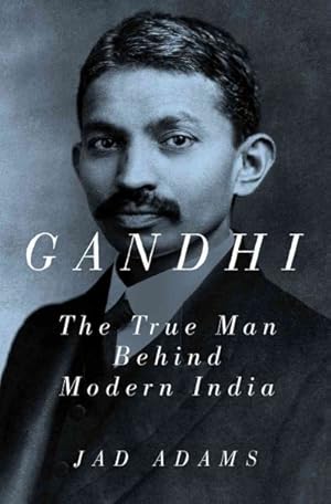 Seller image for Gandhi : The True Man Behind Modern India for sale by GreatBookPrices