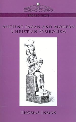 Bild des Verkufers fr Ancient Pagan And Modern Christian Symbolism zum Verkauf von GreatBookPricesUK