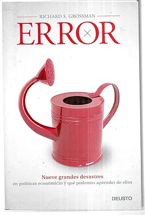 Error. Nueve grandes desastres en políticas económicas y qué podemos aprender de ellos