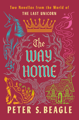 Immagine del venditore per The Way Home: Two Novellas from the World of the Last Unicorn (Hardback or Cased Book) venduto da BargainBookStores