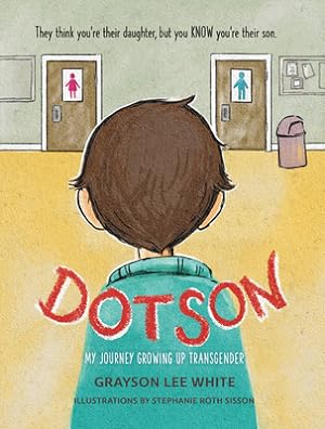 Seller image for Dotson: My Journey Growing Up Transgender (Hardback or Cased Book) for sale by BargainBookStores