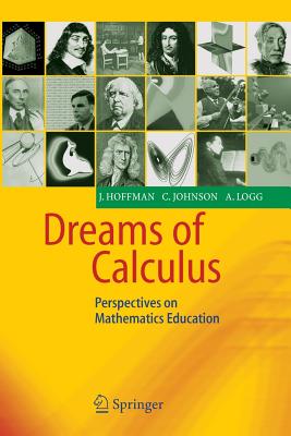 Imagen del vendedor de Dreams of Calculus: Perspectives on Mathematics Education (Paperback or Softback) a la venta por BargainBookStores