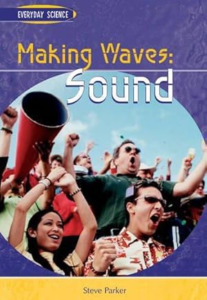 Immagine del venditore per Making Waves: Sound : Sound (Everyday Science) venduto da WeBuyBooks