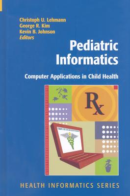 Immagine del venditore per Pediatric Informatics: Computer Applications in Child Health (Hardback or Cased Book) venduto da BargainBookStores
