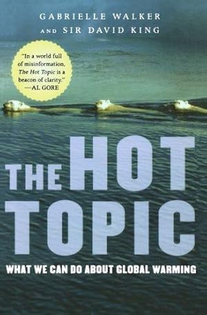 Seller image for The Hot Topic: What We Can Do about Global Warming for sale by WeBuyBooks