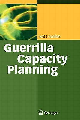 Imagen del vendedor de Guerrilla Capacity Planning: A Tactical Approach to Planning for Highly Scalable Applications and Services (Paperback or Softback) a la venta por BargainBookStores