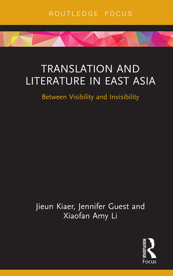 Seller image for Translation and Literature in East Asia: Between Visibility and Invisibility (Paperback or Softback) for sale by BargainBookStores