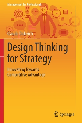Bild des Verkufers fr Design Thinking for Strategy: Innovating Towards Competitive Advantage (Paperback or Softback) zum Verkauf von BargainBookStores