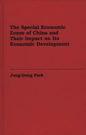 Imagen del vendedor de Special Economic Zones of China and Their Impact on Its Economic Development a la venta por GreatBookPrices