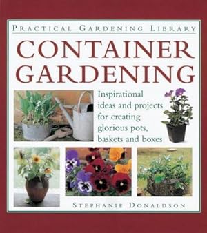 Bild des Verkufers fr Container Gardening (Practical Gardening Library) zum Verkauf von WeBuyBooks