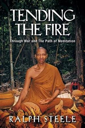 Imagen del vendedor de Tending the Fire: Through War and the Path of Meditation a la venta por GreatBookPricesUK