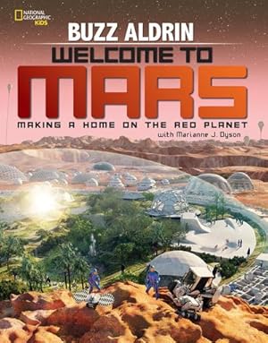 Bild des Verkufers fr Welcome to Mars : Making a Home on the Red Planet zum Verkauf von Smartbuy