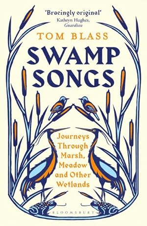 Bild des Verkufers fr Swamp Songs : Journeys Through Marsh, Meadow and Other Wetlands zum Verkauf von Smartbuy