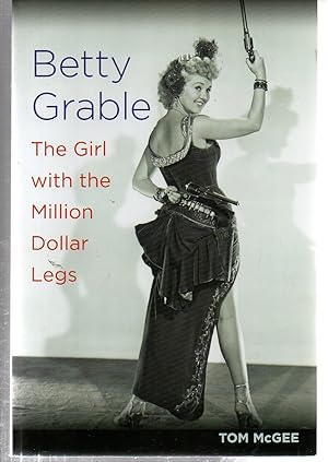 Imagen del vendedor de Betty Grable: The Girl with the Million Dollar Legs a la venta por EdmondDantes Bookseller