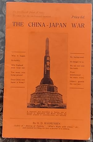 Imagen del vendedor de THE CHINA-JAPAN WAR: An Unofficial point of view. Written for the un-biassed layman. a la venta por Richard Gold Books