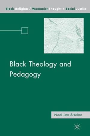 Bild des Verkufers fr Black Theology and Pedagogy zum Verkauf von GreatBookPrices