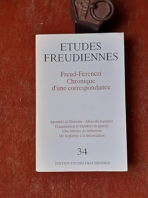 Freud-Ferenczi - Chronique d'une correspondance - Journées d'Etudes freudiennes (Paris, 26 et 27 ...