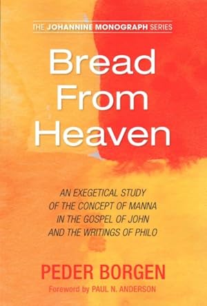 Seller image for Bread from Heaven : An Exegetical Study of the Concept of Manna in the Gospel of John and the Writings of Philo for sale by GreatBookPricesUK