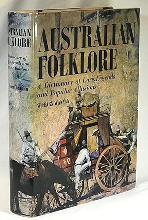 Seller image for Australian Folklore: A Dictionary of Lore, Legends and Popular Allusions for sale by Clausen Books, RMABA