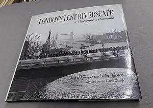 Bild des Verkufers fr London's Lost Riverscape a Photographic Panorama zum Verkauf von Baggins Book Bazaar Ltd