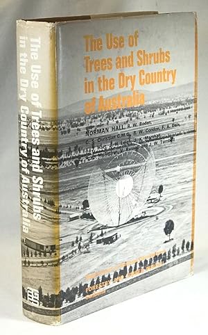 Image du vendeur pour The Use of Trees and Shrubs in the Dry Country of Australia mis en vente par Clausen Books, RMABA