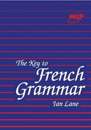 Seller image for The Key to French Grammar for Key Stages 3 and 4 for sale by WeBuyBooks