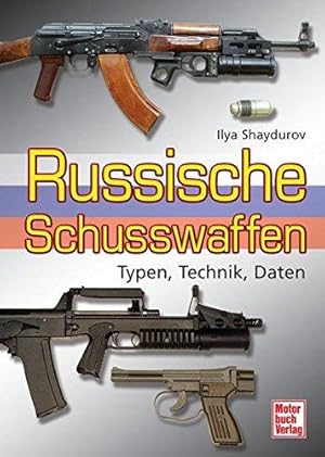 Bild des Verkufers fr Russische Schusswaffen: Typen.Technik.Daten zum Verkauf von Volker Ziesing