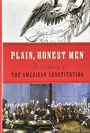 Seller image for Plain, Honest Men - The Making of the American Constitution for sale by Dr.Bookman - Books Packaged in Cardboard