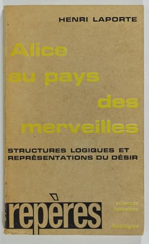 Bild des Verkufers fr Alice au pays des merveilles. Structures logiques et reprsentations du dsir zum Verkauf von Christophe He - Livres anciens