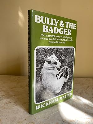 Bild des Verkufers fr Bully and the Badger | The Remarkable Story of a Badger Club Fostered By a Bull Terrier and Eventually Returned to the Wild (Signed) zum Verkauf von Little Stour Books PBFA Member