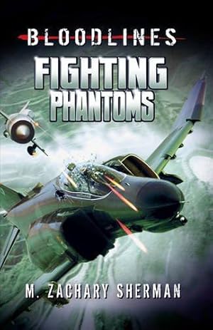 Bild des Verkufers fr Fighting Phantoms (Bloodlines) zum Verkauf von WeBuyBooks