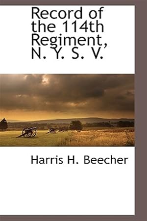 Bild des Verkufers fr Record Of The 114th Regiment N Y S V zum Verkauf von GreatBookPrices