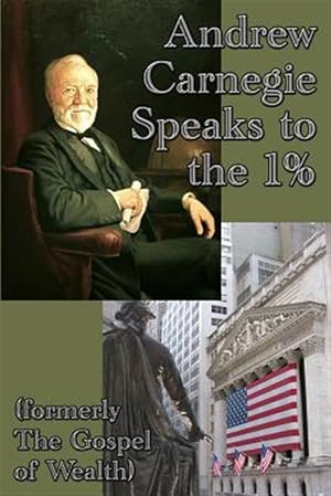 Bild des Verkufers fr Andrew Carnegie Speaks to the 1% zum Verkauf von GreatBookPrices