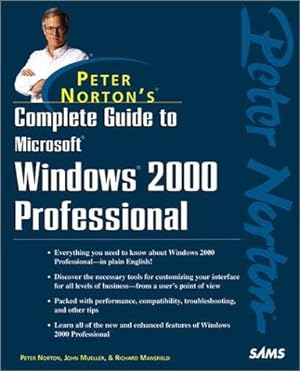 Imagen del vendedor de Peter Norton's Complete Guide to Microsoft Windows 2000 Professional a la venta por WeBuyBooks