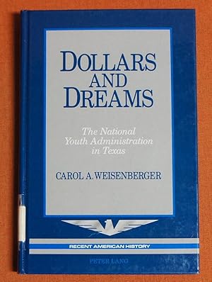 Seller image for Dollars and Dreams: The National Youth Administration in Texas (Recent American History) for sale by GuthrieBooks