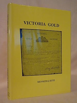 VICTORIA GOLD; THE EVERYDAY LIFE OF TWO ENGLISH BROTHERS WHO WERE DIGGERS ON THE VICTORIA GOLDFIE...