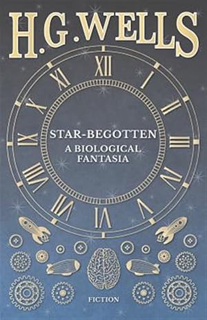 Image du vendeur pour Star-Begotten - A Biological Fantasia mis en vente par GreatBookPrices