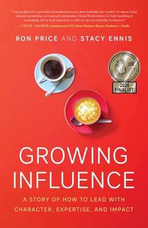 Imagen del vendedor de Growing Influence : A Story of How to Lead With Character, Expertise, and Impact a la venta por GreatBookPrices