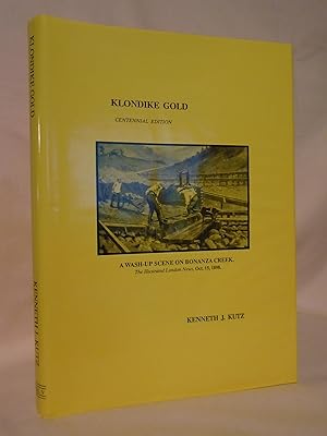 KLONDIKE GOLD; THE PHILATELIC HISTORY OF THE KLONDIKE GOLD RUSH
