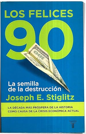 Los felices 90. La semilla de la destrucción