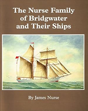 Bild des Verkufers fr The Nurse Family of Bridgwater and Their Ships zum Verkauf von WeBuyBooks