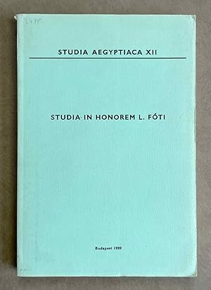 Studia Aegyptiaca XII. In honorem L. Fóti
