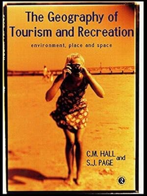 Immagine del venditore per The Geography of Tourism and Recreation: Environment, Place and Space venduto da WeBuyBooks